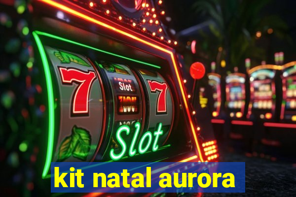 kit natal aurora